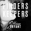 Miriam Bryant - Finders Keepers
