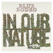 Blue Rodeo - In Our Nature