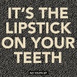 It's The Lipstick On Your Teeth - No Youth EP