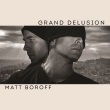 Matt Boroff - Grand Delusion